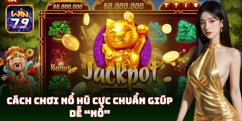 Kinh nghiệm chọn thời điểm quay dễ trúng hũ